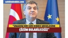 Kıbrıs Sorunu İçin Umudum Var Kıbrıs Sorunu İçin Umudum Var